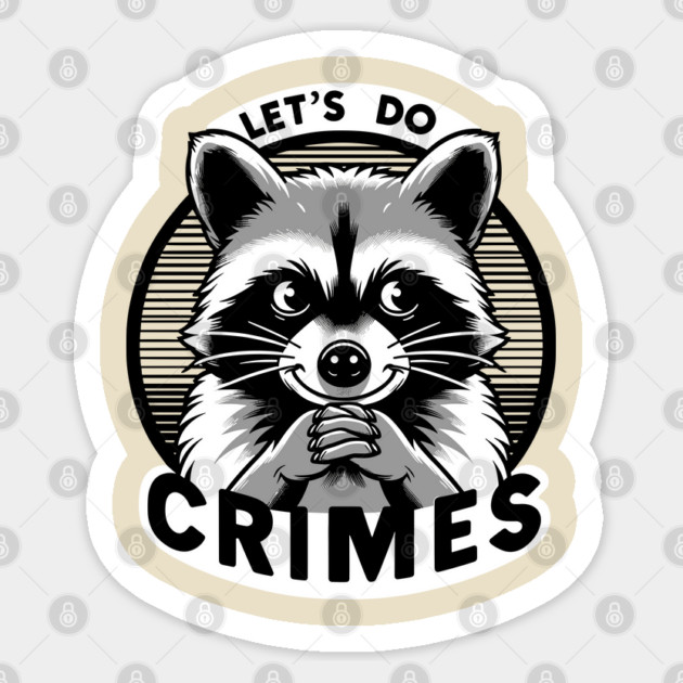 Let's Do Crimes Mischievous Raccoon Sticker by Anticorporati