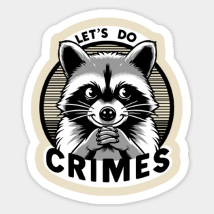 Let's Do Crimes Mischievous Raccoon Magnet