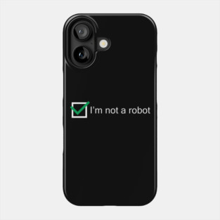 I'm Not A Robot Captcha Internet Phone Case
