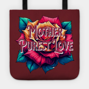 Mother, Purest Love, Happy Mothers day Tote