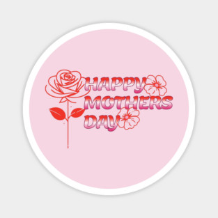 Happy Mothers Day Magnet