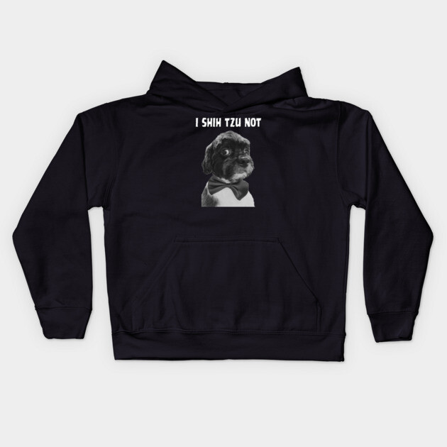 I Shih Tzu Not Kids Hoodie by Low Life Shirts