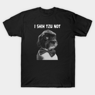 I Shih Tzu Not T-Shirt