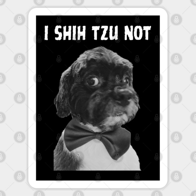 I Shih Tzu Not Sticker by Low Life Shirts