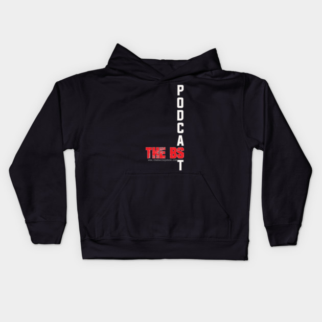 PODCAST THE BS Kids Hoodie by BPX (Bailey Podcast XChange) Merch
