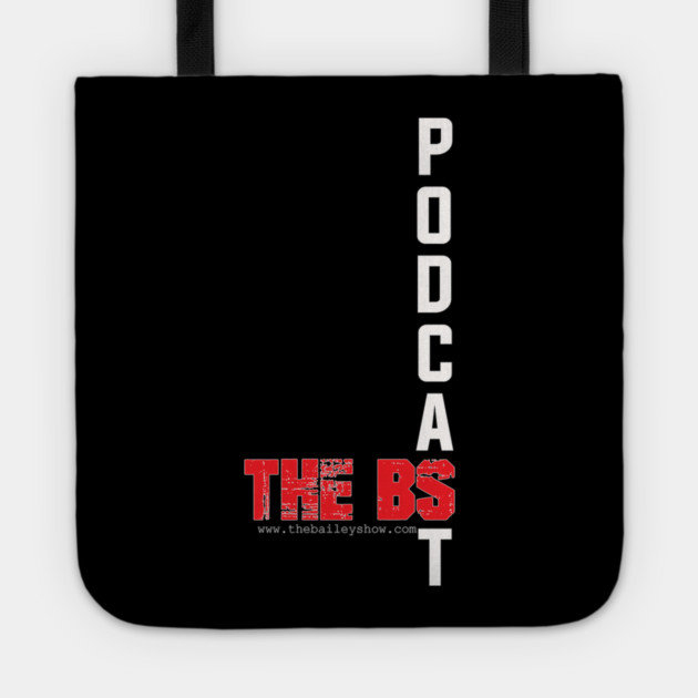 PODCAST THE BS Tote by BPX (Bailey Podcast XChange) Merch