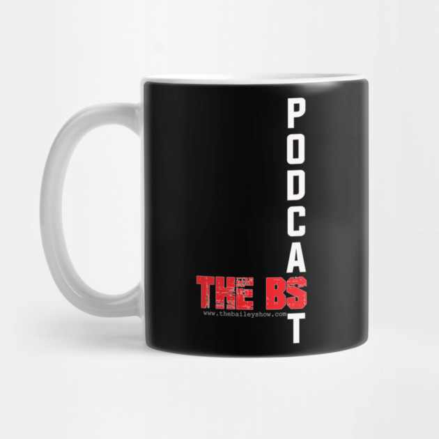 PODCAST THE BS by BPX (Bailey Podcast XChange) Merch
