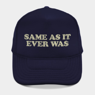 Same As It Ever Was 1981 Hat