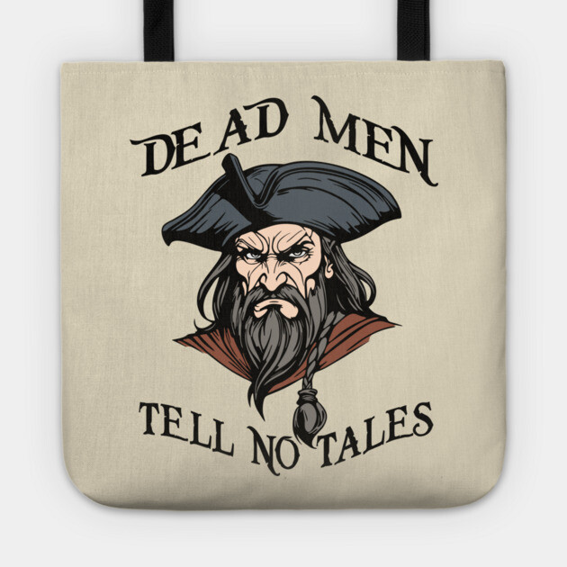 Dead Men Tell No Tales Pirate Quote Tote by Anticorporati