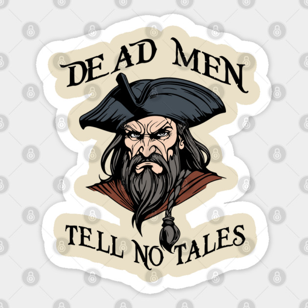 Dead Men Tell No Tales Pirate Quote Sticker by Anticorporati