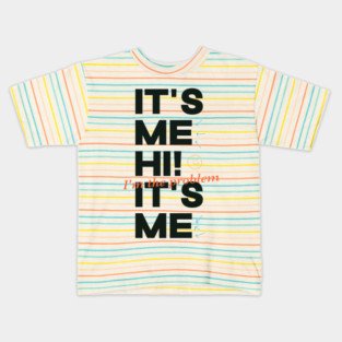 It's Me Hi! I'm The Problem It's Me Kids T-Shirt