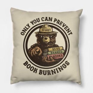 Only You Can Prevent Book Burnings Pillow