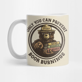 Only You Can Prevent Book Burnings Mug