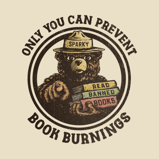 Only You Can Prevent Book Burnings by kg07_shirts