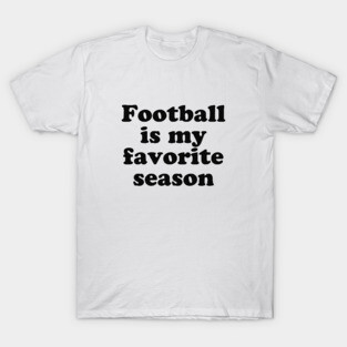 Football is My Favorite Season T-Shirt