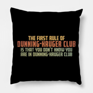 Dunning-Kruger Club Pillow