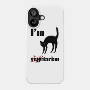 I’m Not Vegetarian – Funny Black Cat Dark Humor Graphic Phone Case