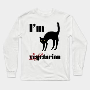 I’m Not Vegetarian – Funny Black Cat Dark Humor Graphic Long Sleeve T-Shirt