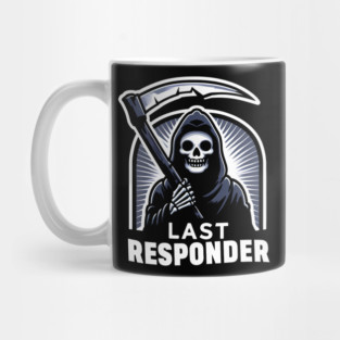 Last Responder – Grim Reaper Dark Humor Graphic Gift Mug