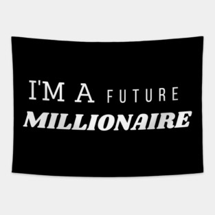 I’m a Future Millionaire Motivational Quote Graphic Gift Tapestry