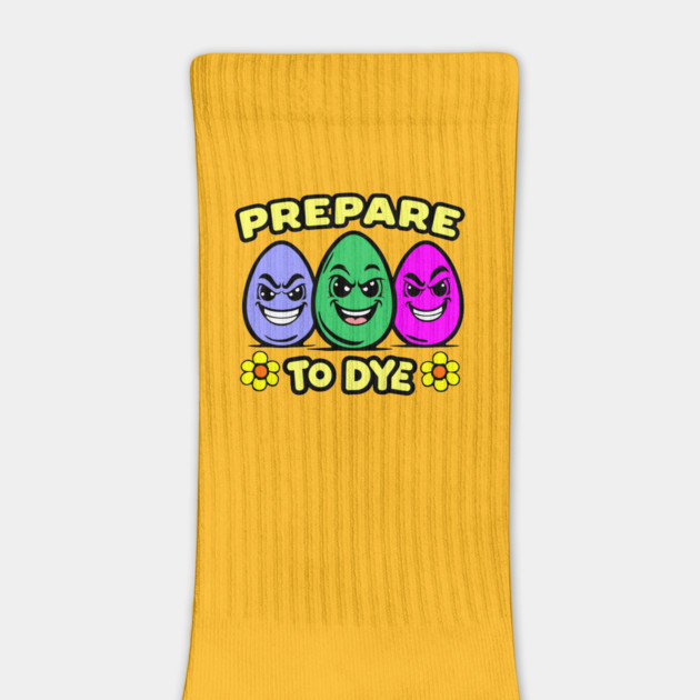 Prepare to Dye Easter Day Pun by Anticorporati