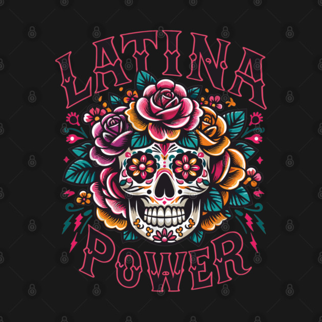 Latina Power Ethnic Pride Sugar Skull by Anticorporati