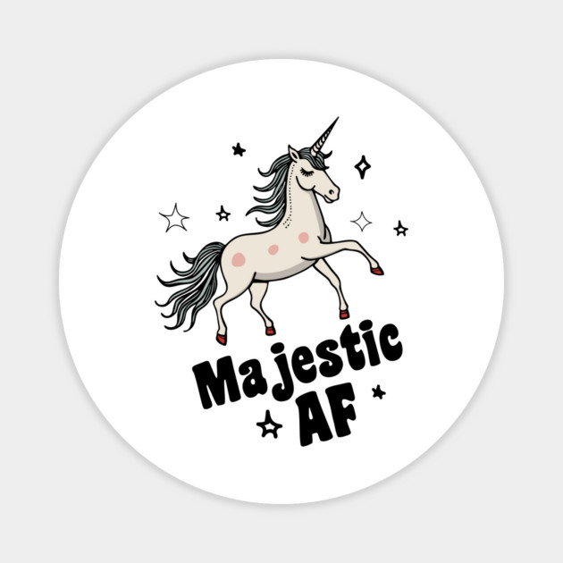 Majestic AF Sarcastic Unicorn Quote Magnet by Anticorporati