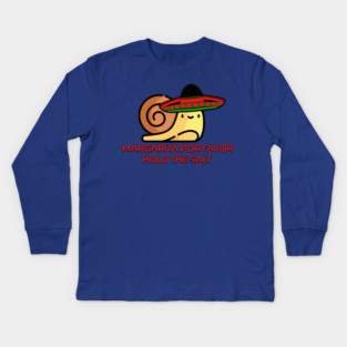 Snail Margarita por favor, hold the salt Kids Long Sleeve T-Shirt