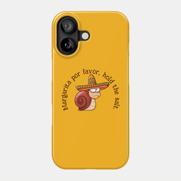Snail Margarita hold the salt Phone Case by HolidayBug
