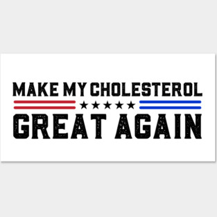 Make My Cholesterol Levels Great Again Funny Diet Joke Posters and Art