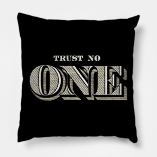Trust No One Pillow
