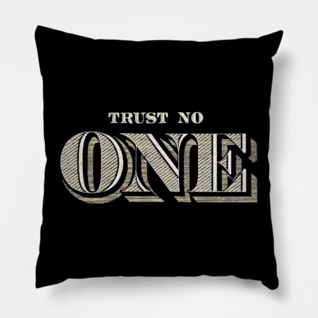 Trust No One Pillow by Silly Me Studio