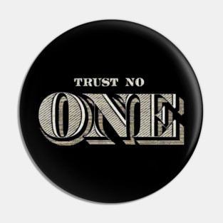 Trust No One Pin