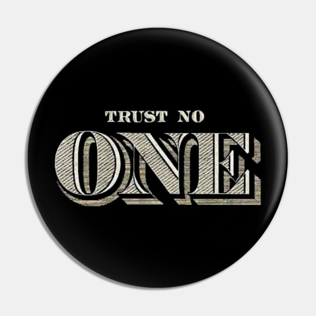 Trust No One Pin by Silly Me Studio