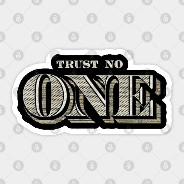 Trust No One Sticker by Silly Me Studio