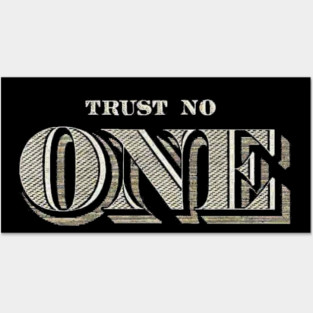 Trust No One Posters and Art