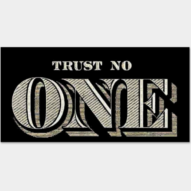 Trust No One Wall Art by Silly Me Studio