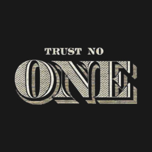 Trust No One T-Shirt