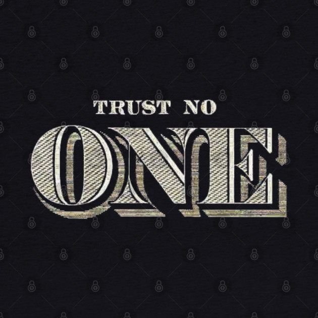 Trust No One by Silly Me Studio