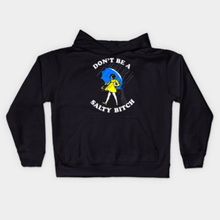 Don't Be a Salty Bitch Kids Hoodie