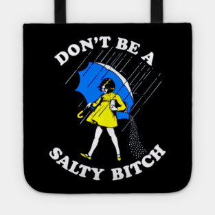 Don't Be a Salty Bitch Tote