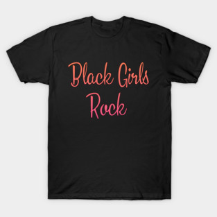 Black Girls Rock T-Shirt