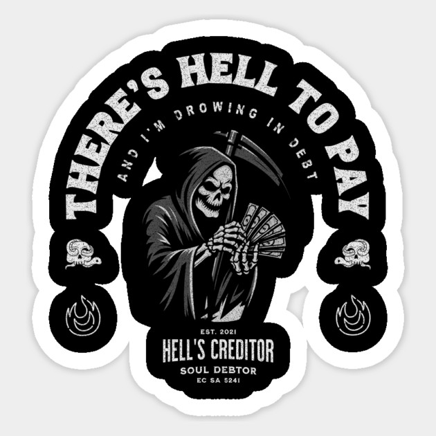 Hell To Pay Sticker by Designed By Marty