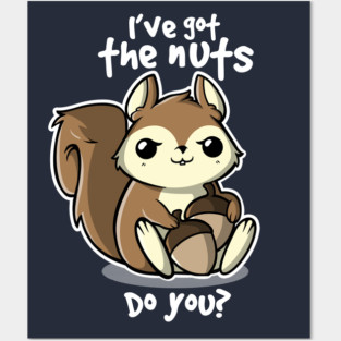 Squirrel nuts Posters and Art
