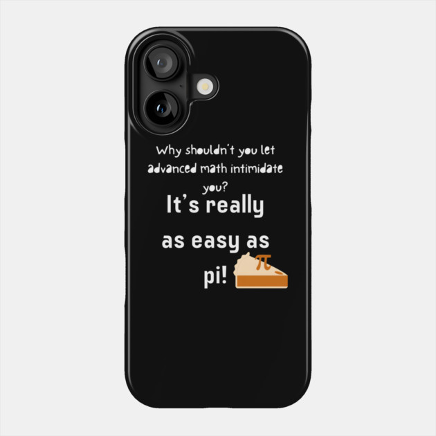 It’s Really as Easy as Pi Funny Math Joke Teacher Graphic Gift Phone Case by MakerMind8.2