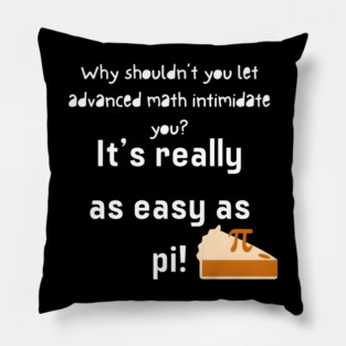 It’s Really as Easy as Pi Funny Math Joke Teacher Graphic Gift Pillow