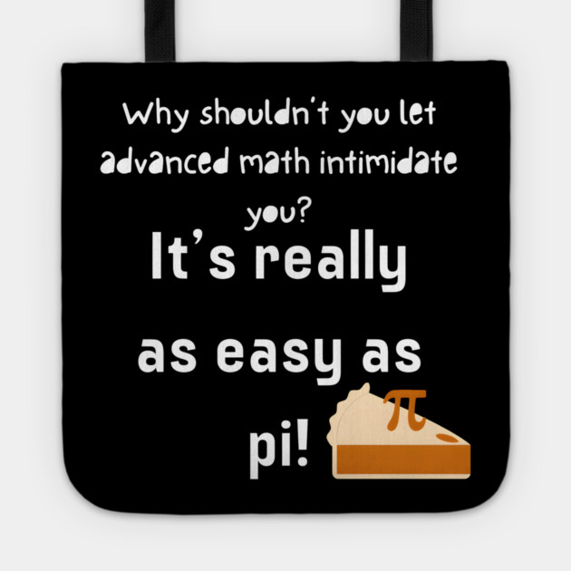 It’s Really as Easy as Pi Funny Math Joke Teacher Graphic Gift Tote by MakerMind8.2