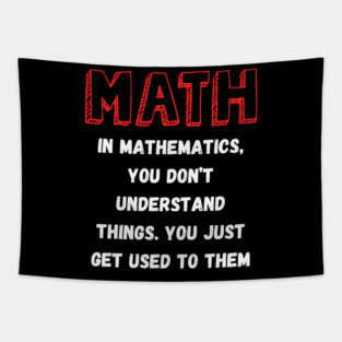 Math You Don’t Understand Things Funny Teacher Quote Graphic Gift Tapestry