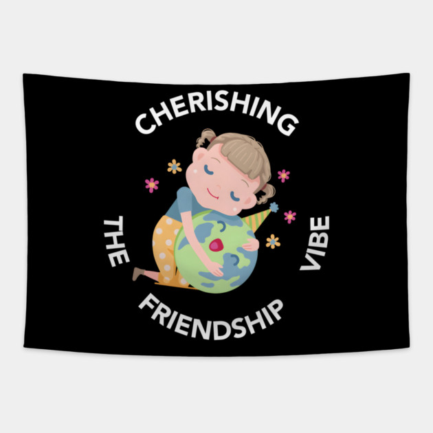 Cherishing the Friendship Vibe Cute Earth Hug Graphic Gift Tapestry by MakerMind8.2