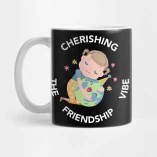 Cherishing the Friendship Vibe Cute Earth Hug Graphic Gift Mug